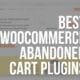 woocommerce abandoned cart plugins