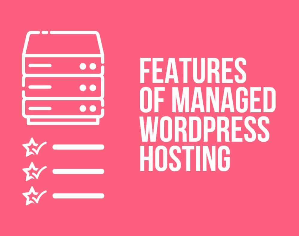 features of managed wordpress hosting