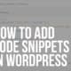 how to add code snippets in wordpress