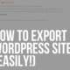 how to export wordpress site