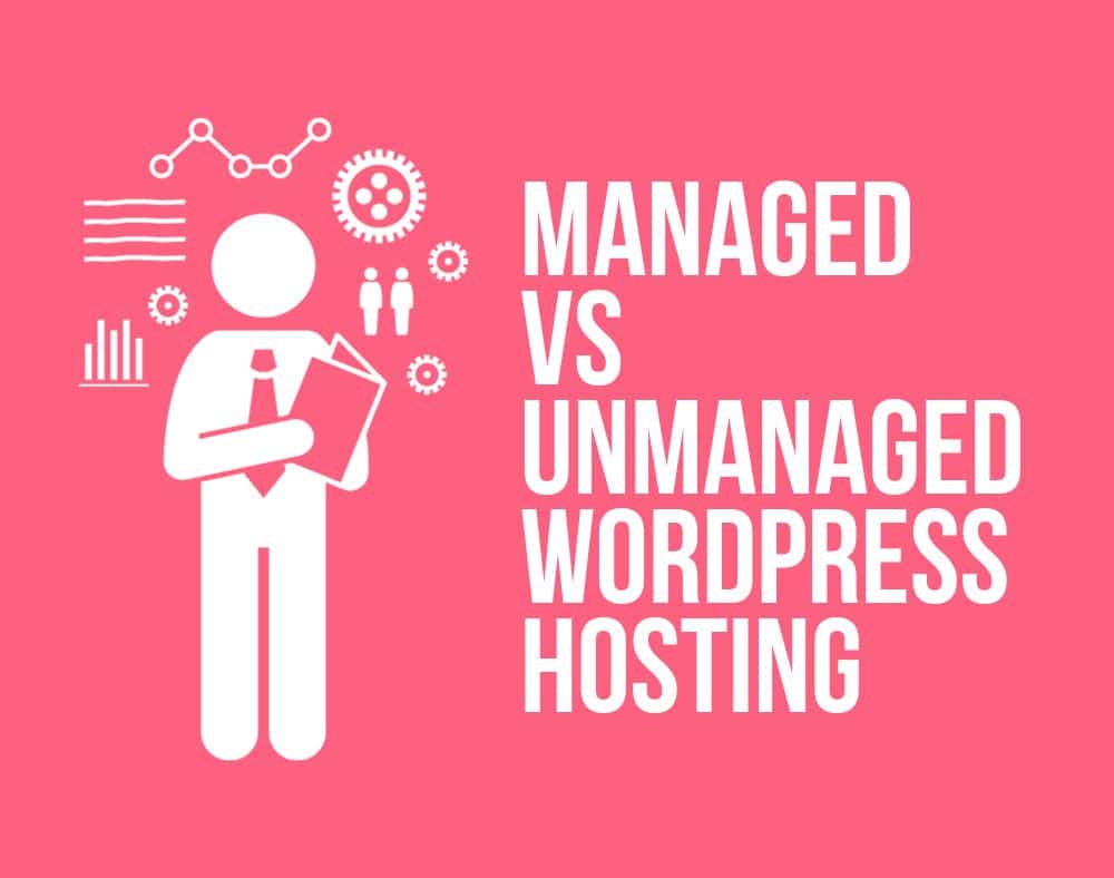 managed vs unmanaged wordpress hosting