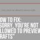 not allowed to preview drafts