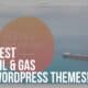 best oil gas wordpress themes