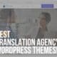 best translation agency wordpress themes
