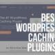 wordpress caching plugins