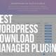 wordpress download manager plugins